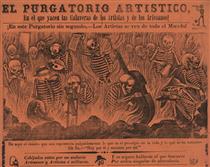 Artistic Purgatory. In Which Lie the Calaveras of Artists and Artisans! - Jose Guadalupe Posada