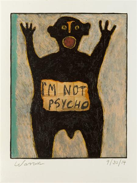 I'm Not Psycho, 2014 - Russ Warren