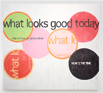 What Looks Good Today May Not Look Good Tomorrow - Michel Majerus
