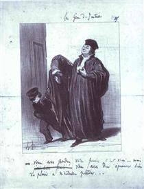 It's true you have lost your case... but you should have gotten a lot of pleasure hearing me plead [your case - Honore Daumier