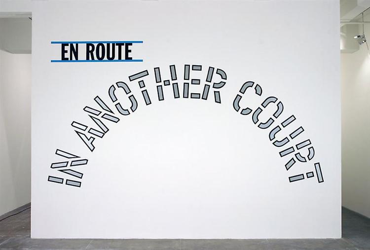 En Route: In Another Court, 2005 - Lawrence Weiner